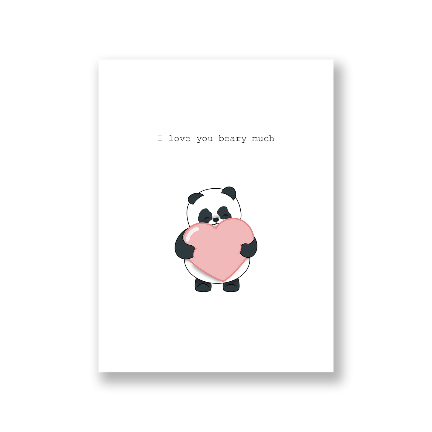Card of our panda holding a large pink heart with the text, "I love you beary much"