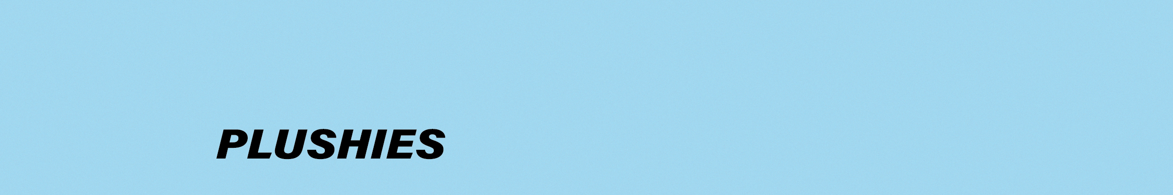 Text 'PLUSHIES' on a light blue background
