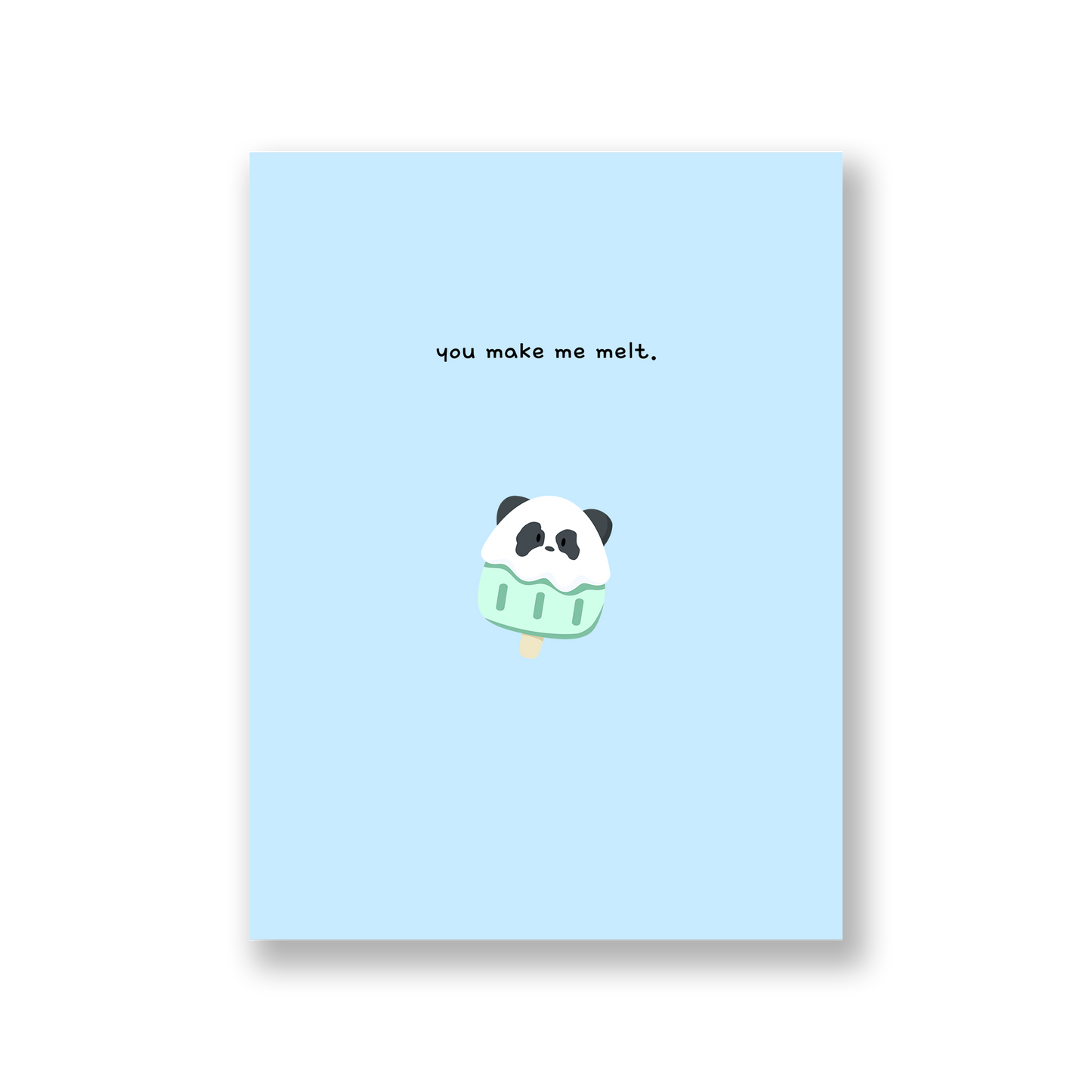 Blue card of our panda as a popsicle with the text, "you make me melt."