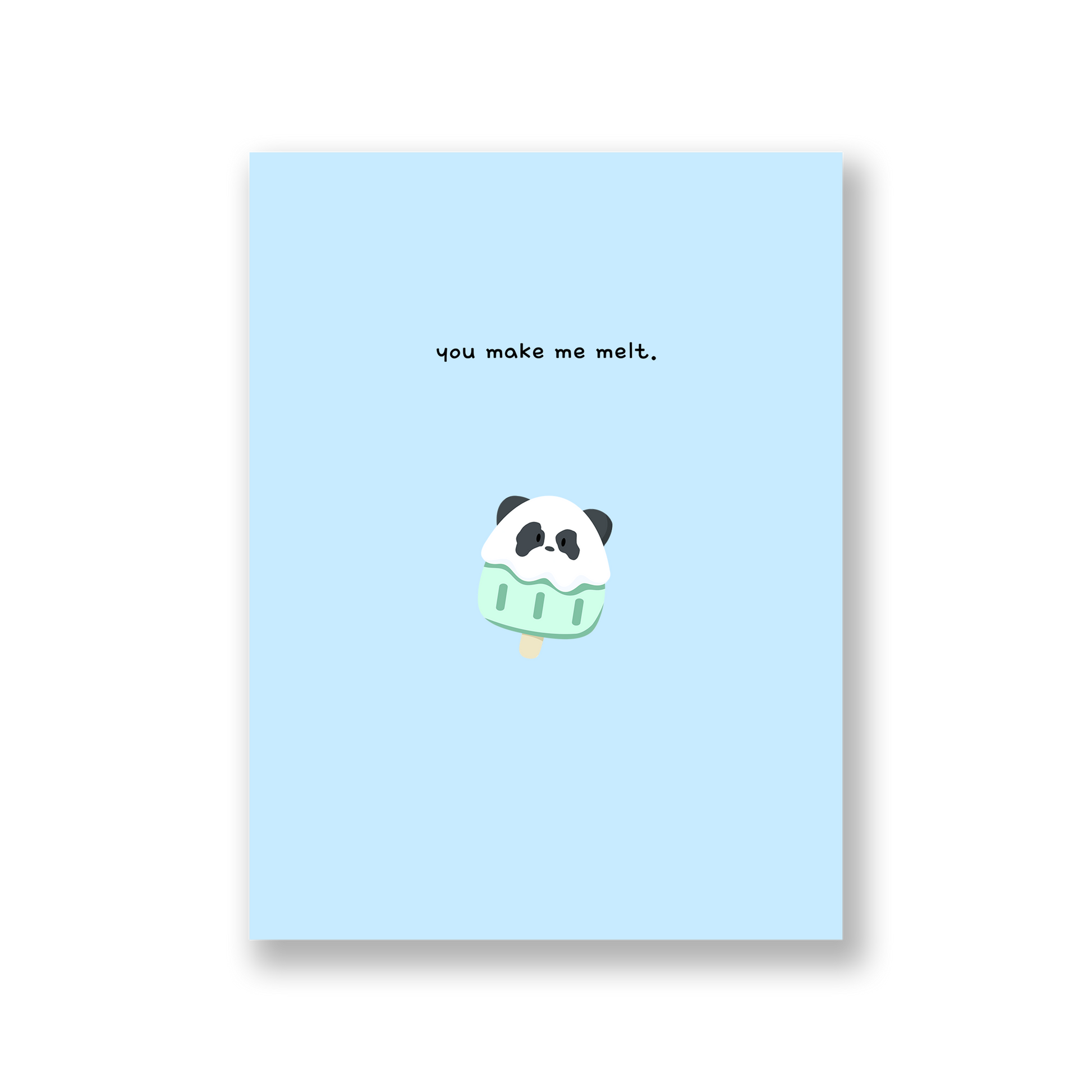 Blue card of our panda as a popsicle with the text, "you make me melt."